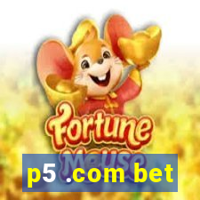 p5 .com bet